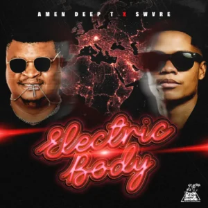 Amen Deep T & SWVRE - Electric Body