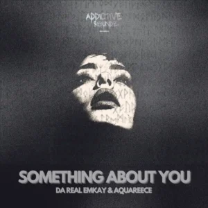 Da Real Emkay & AquaReece - Something About You