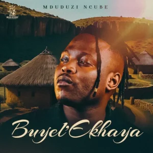 Mduduzi Ncube - Buyel'Ekhaya (Album)