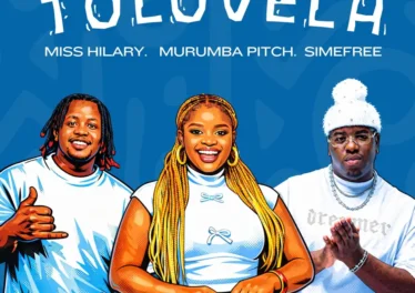 Miss Hilary, Murumba Pitch & Simefree - Tolovela