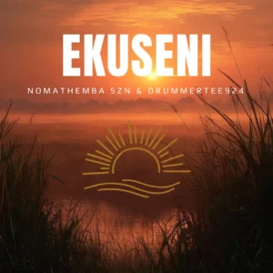 Nomathemba SZN & DrummeRTee924 - EKUSENI