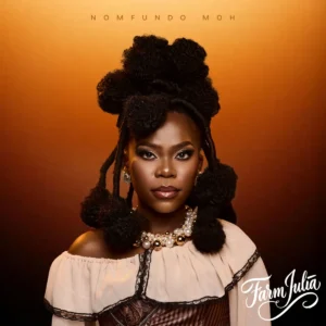 Nomfundo Moh - Farm Julia (Album)