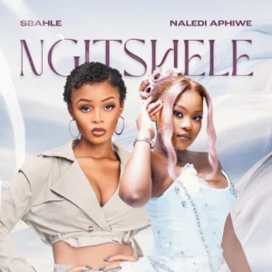 Sbahle & Naledi Aphiwe - Ngitshele