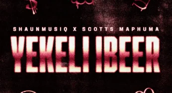 ShaunMusiq & Scotts Maphuma – YEKELI IBEER