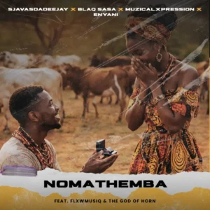 SjavasDaDeejay, BlaQ SaSa, Teet Snxadu & Enyani - Nomathemba (feat. Muzical Expression & FlxwMusiQ)