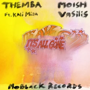 THEMBA, Moish, Vasilis & Kali Mija - It's All Gone