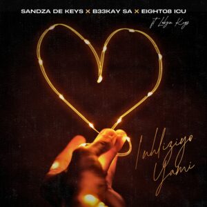 Sandza De Keys, B33kay SA & Eight08_Icu - Inhliziyo Yami (feat. Lokzin Keys) Cover Art