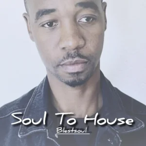 Blestsoul - Soul to House (Album)