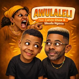 Calvin Fallo & King P - Awulaleli (feat. Calvin Shaw & Sbuda Ngoza)