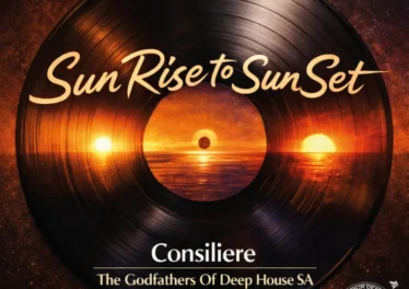 Consiliere & The Godfathers Of Deep House SA - Sun Rise to Sun Set EP