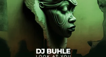 DJ Buhle – Look At You EP