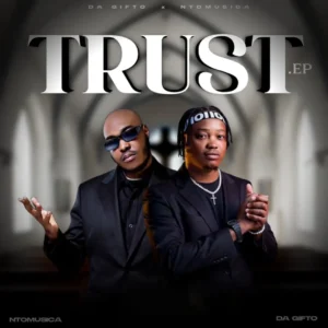 Da Gifto & NtoMusica - Trust EP