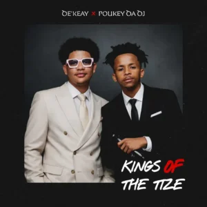 De'KeaY & Poukey Da DJ - Kings Of The Tize (Album)