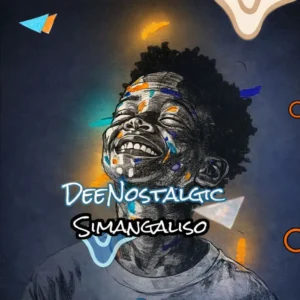 DeeNostalgic - Simangaliso EP DeeNostalgic - Simangaliso EP