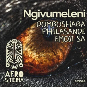 Domboshaba, Emoji SA & Philasande - Ngivumeleni