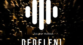 DrummeRTee924 & ZuluBoy Musique – Dedeleni