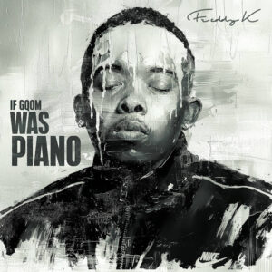 Freddy K - If Gqom Was Piano (Album)