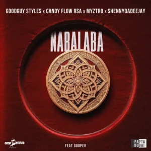 Goodguy Styles, Candy Flow RSA, Myztro & ShennyDaDeejay - Nabalaba (feat. Gooper)