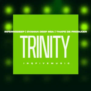 InfernoDeep, Syaman Deep RSA & Thaps De Producer - TRINITY EP