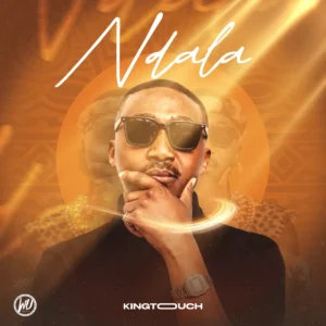 KingTouch - Ndala (Album) KingTouch - Ndala (Album)