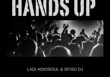 Ladi Adiosoul & Sfiso DJ - HANDS UP