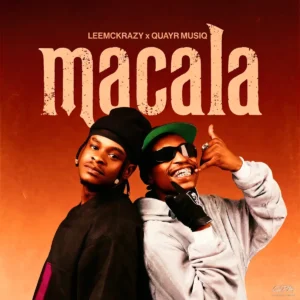 LeeMcKrazy & QuayR Musiq - Macala (Album)