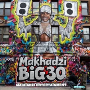 Makhadzi - BIG 30 (Album)