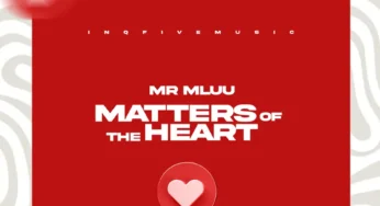 Mr Mluu – Matters Of The Heart EP