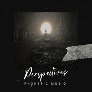 Phonetic MusiQ - Perspectives EP
