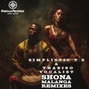Simplistic T S & Thabiso Vocalist - Shona Malanga (Remixes)