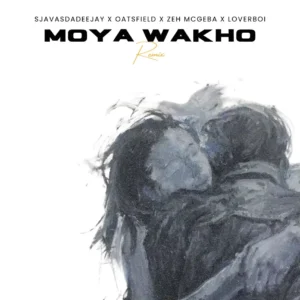 SjavasDaDeejay, Oatsfield, Zeh McGeba & Loverboy - Moya Wakho (Remix)