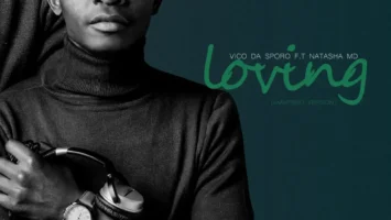 Vico Da Sporo & NATASHA MD - Loving (feat. Lufu)