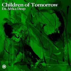 Da Africa Deep - Children of Tomorrow