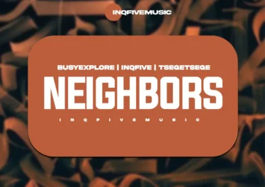 BusyExplore, InQfive & Tšegetšege - NEIGHBORS EP