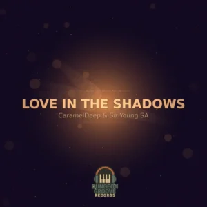 CaramelDeep & Sir Young SA - Love In The Shadows CaramelDeep & Sir Young SA - Love In The Shadows