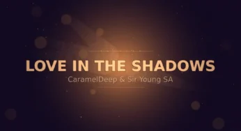 CaramelDeep & Sir Young SA – Love In The Shadows