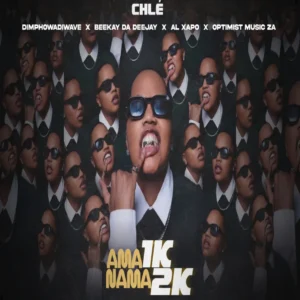 Chlé, Dimphowadiwave & Al Xapo - Ama 1K Nama 2K (feat. Optimist Music ZA & Beekay Da Deejay) Chlé, Dimphowadiwave & Al Xapo - Ama 1K Nama 2K (feat. Optimist Music ZA & Beekay Da Deejay)