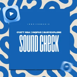 Cyatt RSA, InQfive & BusyExplore - Sound Check EP Cyatt RSA, InQfive & BusyExplore - Sound Check EP