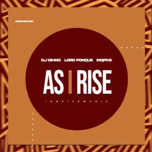 DJ Dihno, Lord FonQue & InQfive - As I Rise EP