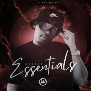 DJ Mankind SA - Groove Essentials EP DJ Mankind SA - Groove Essentials EP