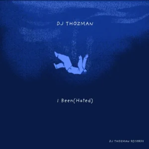 DJ Thozman - I Been (Hated) EP