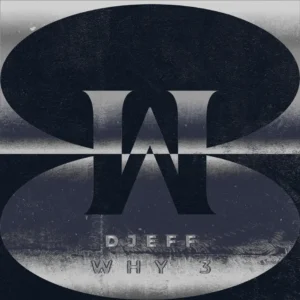 DJEFF - WHY 3