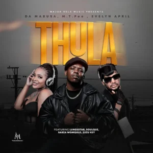 Da Mabusa, M.T.Pee & Evelyn April - Thula (feat. Lungxstar, SoulQue, Sabza Womqulo & Zuzu Key) Da Mabusa, M.T.Pee & Evelyn April - Thula (feat. Lungxstar, SoulQue, Sabza Womqulo & Zuzu Key)