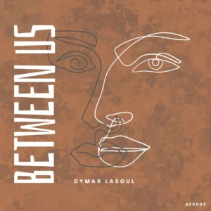 Dymar LaSoul - Between Us