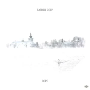 Father Deep - Dope