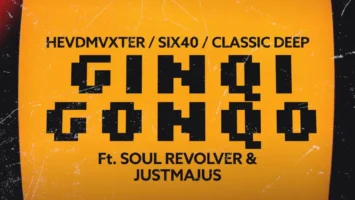 HEVDMVXTER, Classic Deep & Six40 - Ginqi Gonqo (feat. Soul Revolver & JustMajus) HEVDMVXTER, six40 & Classic Deep - Ginqi Gonqo (feat. Soul Revolver & JustMajus)