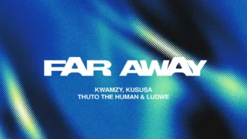 Kwamzy, Kususa & Thuto The Human - Far Away (feat. LUDWE) Kwamzy, Kususa & Thuto The Human - Far Away (feat. LUDWE)