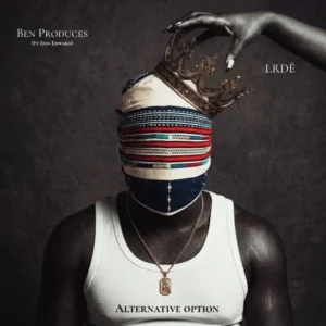 LRDÈ & Ben Produces - Alternative Option (feat. Don Edward)