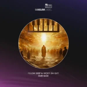 Pelow Deep & Vicky Da Gift - Our God (Undulative Mix)