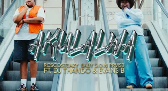 Roscosteazy, Baby S.O.N & PRVIS3 – Akulalwa (feat. DJ Thando & Evans B)